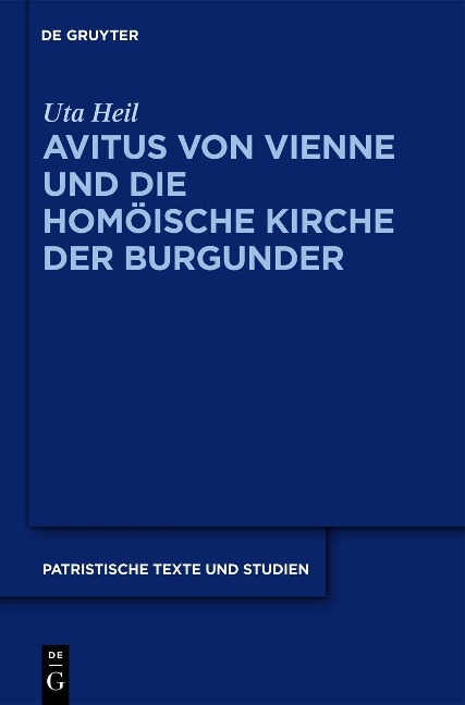 Avitus von Vienne und die homöische Kirche der Burgunder - Uta Heil