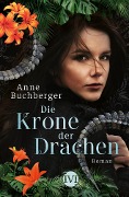 Cover-Bild zum Titel 'Die Krone der Drachen' von 'Anne Buchberger'