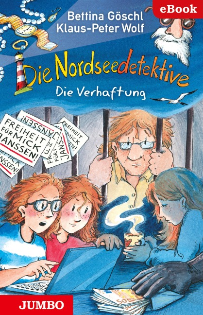 Die Nordseedetektive. Die Verhaftung [13] - Klaus-Peter Wolf, Bettina Göschl