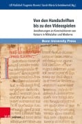 Cover-Bild zum Titel 'Von den Handschriften bis zu den Videospielen' von ''