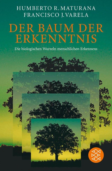 Der Baum der Erkenntnis - Humberto R. Maturana, Francisco J. Varela
