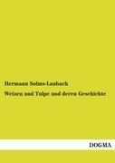 Weizen und Tulpe und deren Geschichte - Hermann Solms-Laubach