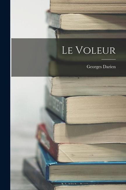 Le voleur - Georges Darien