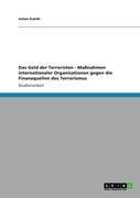 Das Geld der Terroristen - Maßnahmen internationaler Organisationen gegen die Finanzquellen des Terrorismus - Julian Kanth