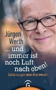 Cover-Bild zum Titel '... und immer ist noch Luft nach oben!' von 'Jürgen Werth'