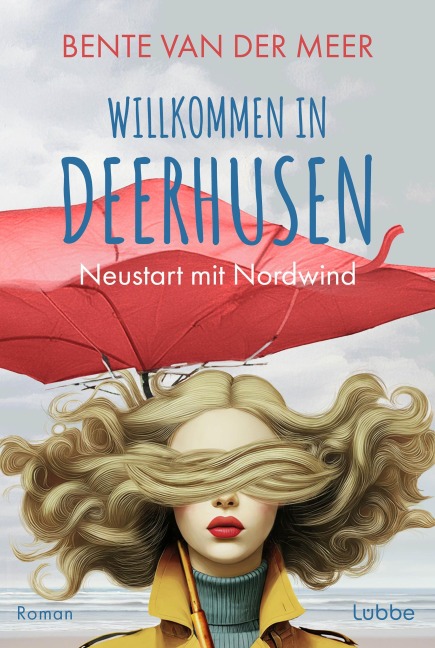 Willkommen in Deerhusen. Neustart mit Nordwind - Bente van der Meer