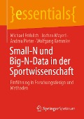 Small-N und Big-N-Data in der Sportwissenschaft - Michael Fröhlich, Jochen Mayerl, Andrea Pieter, Wolfgang Kemmler