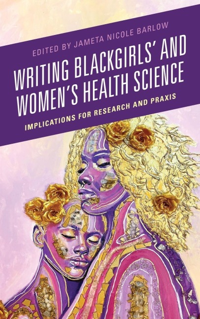 Writing Blackgirls' and Women's Health Science - 