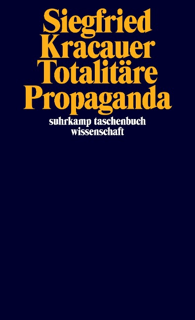 Totalitäre Propaganda - Siegfried Kracauer