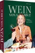 Cover-Bild zum Titel 'Wein von A bis Z!' von 'Frida Lund'