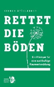 Cover-Bild zum Titel 'Rettet die Böden' von 'Gernot Stöglehner'