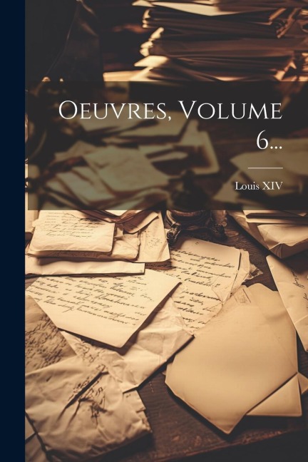 Oeuvres, Volume 6... - 