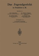 Cover-Bild zum Titel 'Das Jugendgericht in Frankfurt a. M.' von 'Karl Freudenthal, Ludwig Becker, Wilhelm Polligkeit, Heinrich Voigt'