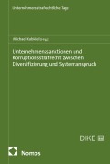 Cover-Bild zum Titel 'Unternehmenssanktionen und Korruptionsstrafrecht zwischen Diversifizierung und Systemanspruch' von ''