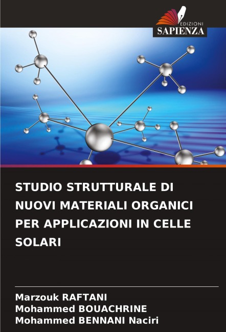 STUDIO STRUTTURALE DI NUOVI MATERIALI ORGANICI PER APPLICAZIONI IN CELLE SOLARI - Marzouk Raftani, Mohammed Bouachrine, Mohammed Bennani Naciri