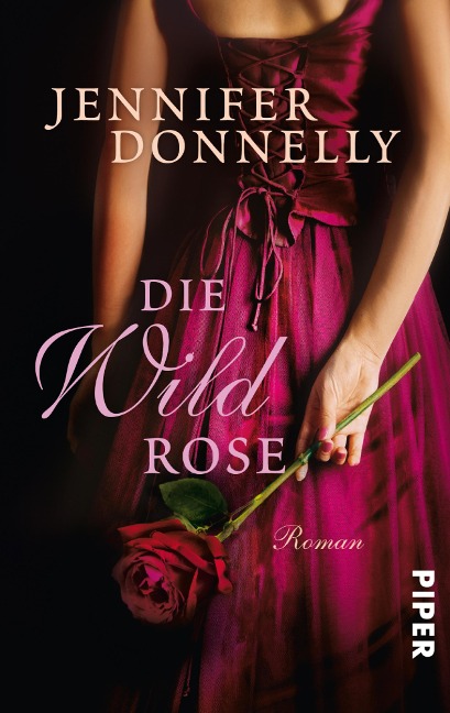 Die Wildrose - Jennifer Donnelly