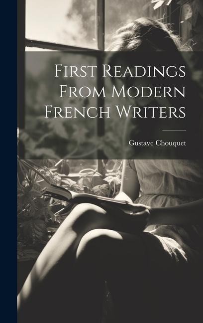 First Readings from Modern French Writers - Gustave Chouquet