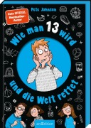Cover-Bild zum Titel 'Wie man 13 wird und die Welt rettet' von 'Pete Johnson'