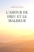 Cover-Bild zum Titel 'L'amour de Dieu et le malheur' von 'Simone Weil'