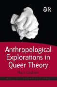 Cover-Bild zum Titel 'Anthropological Explorations in Queer Theory' von 'Mark Graham'