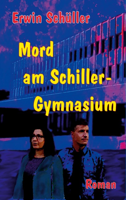 Mord am Schiller-Gymnasium - Erwin Schüller