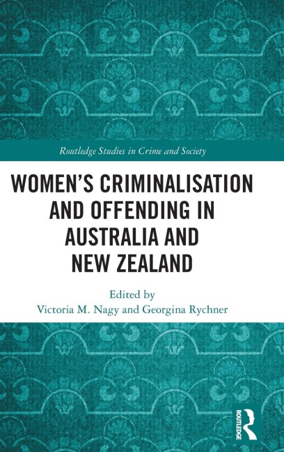 Women's Criminalisation and Offending in Australia and New Zealand - 