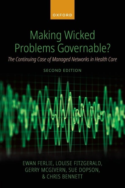 Making Wicked Problems Governable? - Ewan Ferlie, Gerry McGivern, Louise Fitzgerald