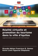 Cover-Bild zum Titel 'Réalité virtuelle et promotion du tourisme dans la ville d'Iquitos' von 'Ricardo Adrian Francisco R. Gomez, Kenni Linni Figueroa Shapiama'