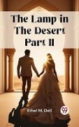 Cover-Bild zum Titel 'Lamp in the Desert PART II' von 'Ethel M Dell'