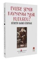 Evlere Senlik Kaynanam Nasil Kudurdu - Hüseyin Rahmi Gürpinar