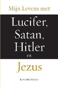 Cover-Bild zum Titel 'Mijn Levens Met Lucifer, Satan, Hitler En Jezus' von 'Kim Michaels'