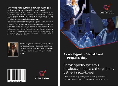 Encyklopedia systemu nawigacyjnego w chirurgii jamy ustnej i szcz¿kowej - Akash Rajput, Vishal Basal, Prajesh Dubey