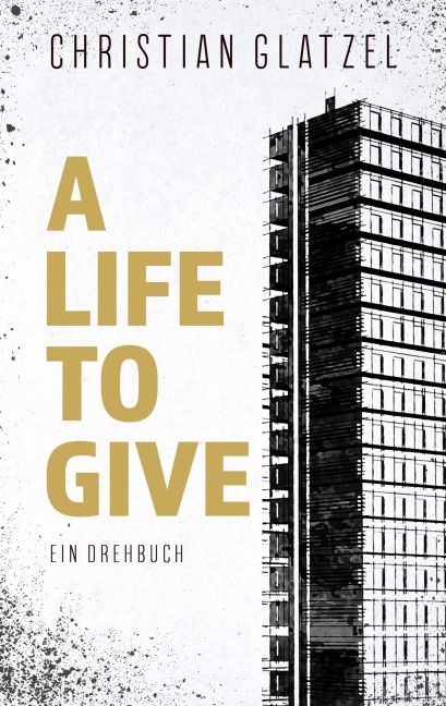 A Life To Give - Christian Glatzel
