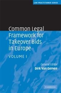 Common Legal Framework for Takeover Bids in Europe: Volume 1 - 