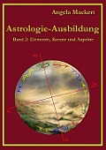 Astrologie-Ausbildung, Band 2 - Angela Mackert