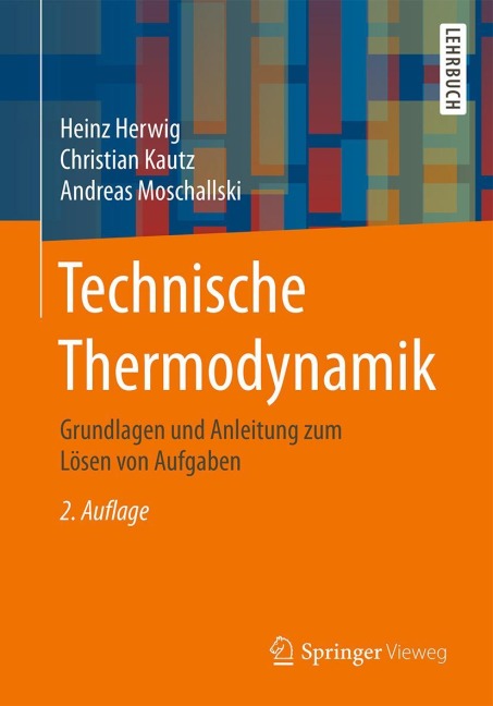 Technische Thermodynamik - Heinz Herwig, Andreas Moschallski, Christian Kautz