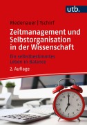 Cover-Bild zum Titel 'Zeitmanagement und Selbstorganisation in der Wissenschaft' von 'Markus Riedenauer, Andrea Tschirf'