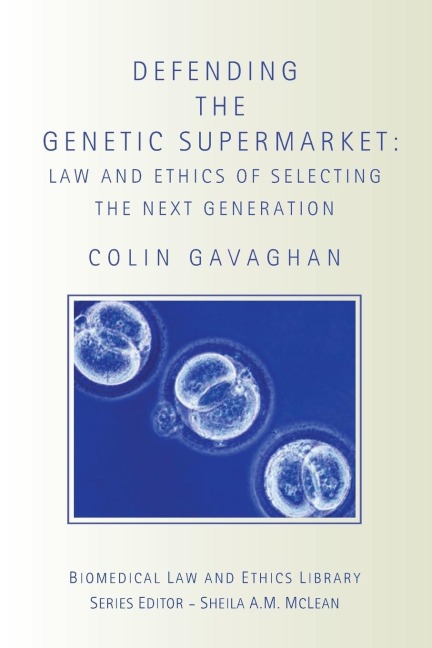 Defending the Genetic Supermarket - Colin Gavaghan