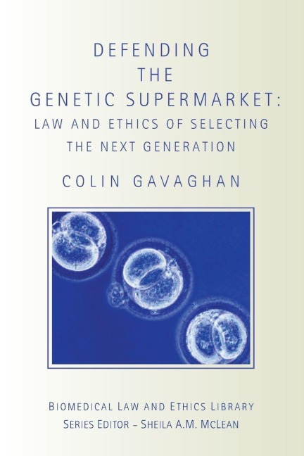 Defending the Genetic Supermarket - Colin Gavaghan