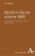 Cover-Bild zum Titel 'Das Eine-Ganze unserer Welt' von 'Gerold Prauss'