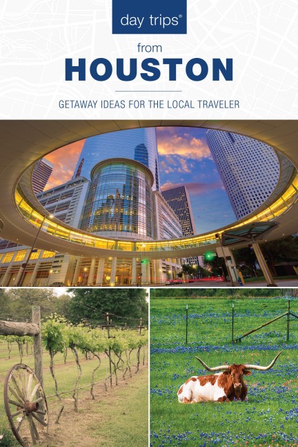 Day Trips® from Houston - Paris Permenter, John Bigley