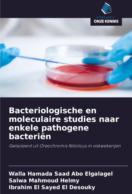 Bacteriologische en moleculaire studies naar enkele pathogene bacteriën - Walla Hamada Saad Abo Elgalagel, Salwa Mahmoud Helmy, Ibrahim El Sayed El Desouky