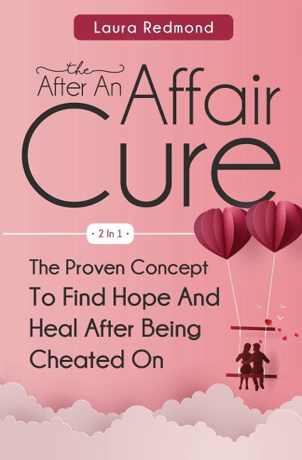 The After An Affair Cure 2 In 1 - Laura Redmond