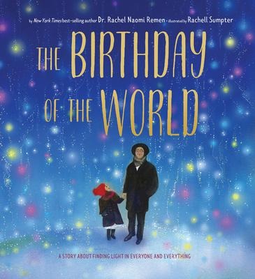 The Birthday of the World - Rachel Naomi Remen