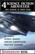 4 Science Fiction Abenteuer Sonderband 1036 - Alfred Bekker, Jo Zybell, Duncan Farnsworth, Malcolm Jameson