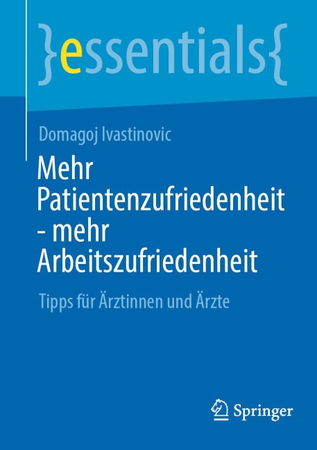 Mehr Patientenzufriedenheit - mehr Arbeitszufriedenheit - Domagoj Ivastinovic