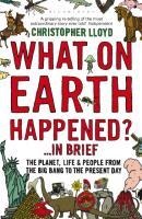 What on Earth Happened? ...in Brief - Christopher Lloyd