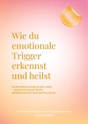 Cover-Bild zum Titel 'Wie du emotionale Trigger erkennst und heilst' von 'Julie Sommer'