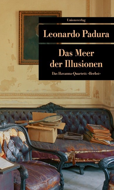 Das Meer der Illusionen - Leonardo Padura