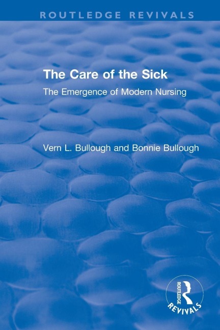 The Care of the Sick - Vern L. Bullough, Bonnie Bullough